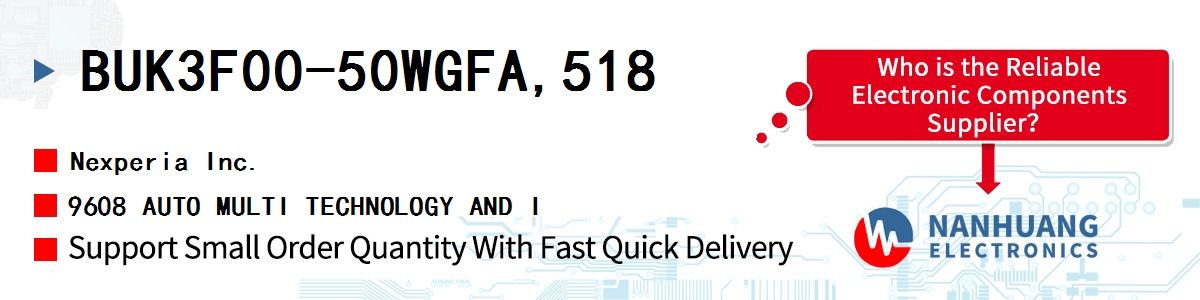 BUK3F00-50WGFA,518 Nexperia 9608 AUTO MULTI TECHNOLOGY AND I